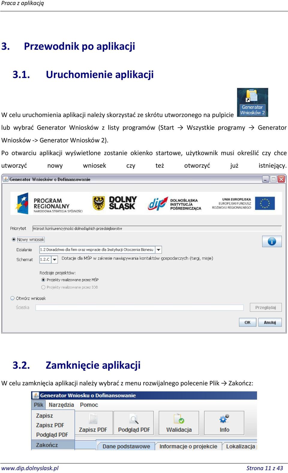 listy programów (Start Wszystkie programy Generator Wniosków -> Generator Wniosków 2).