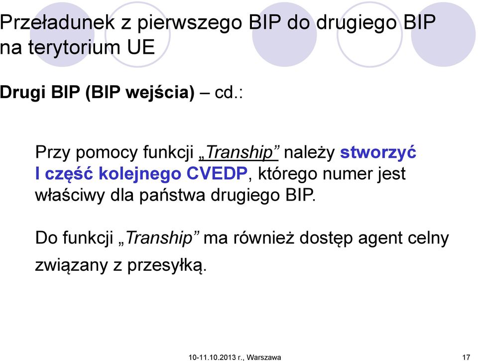 : Przy pomocy funkcji Tranship należy stworzyć I część kolejnego CVEDP,