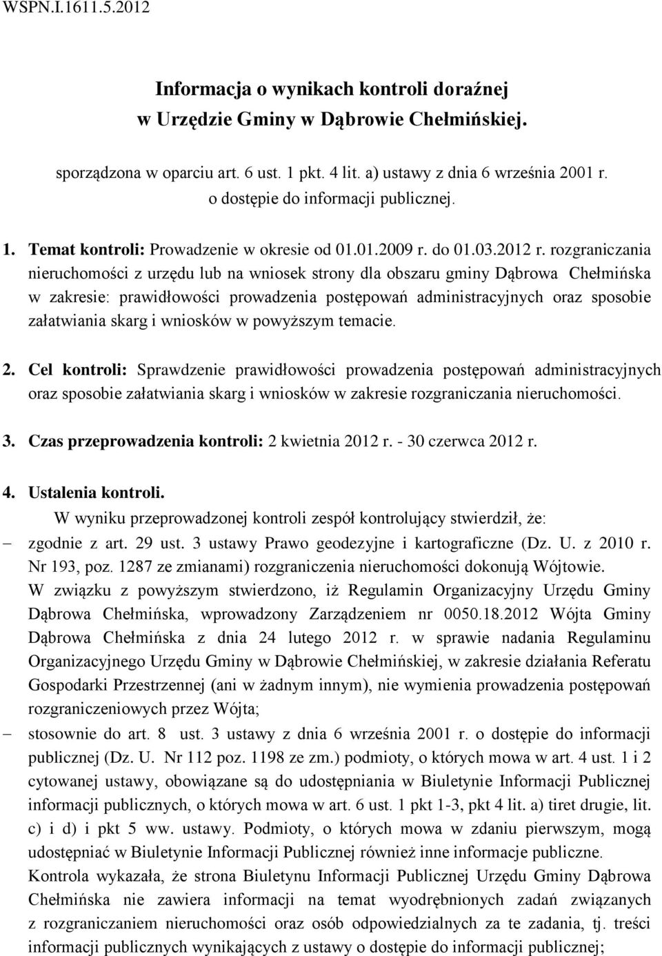 rozgraniczania nieruchomości z urzędu lub na wniosek strony dla obszaru gminy Dąbrowa Chełmińska w zakresie: prawidłowości prowadzenia postępowań administracyjnych oraz sposobie załatwiania skarg i