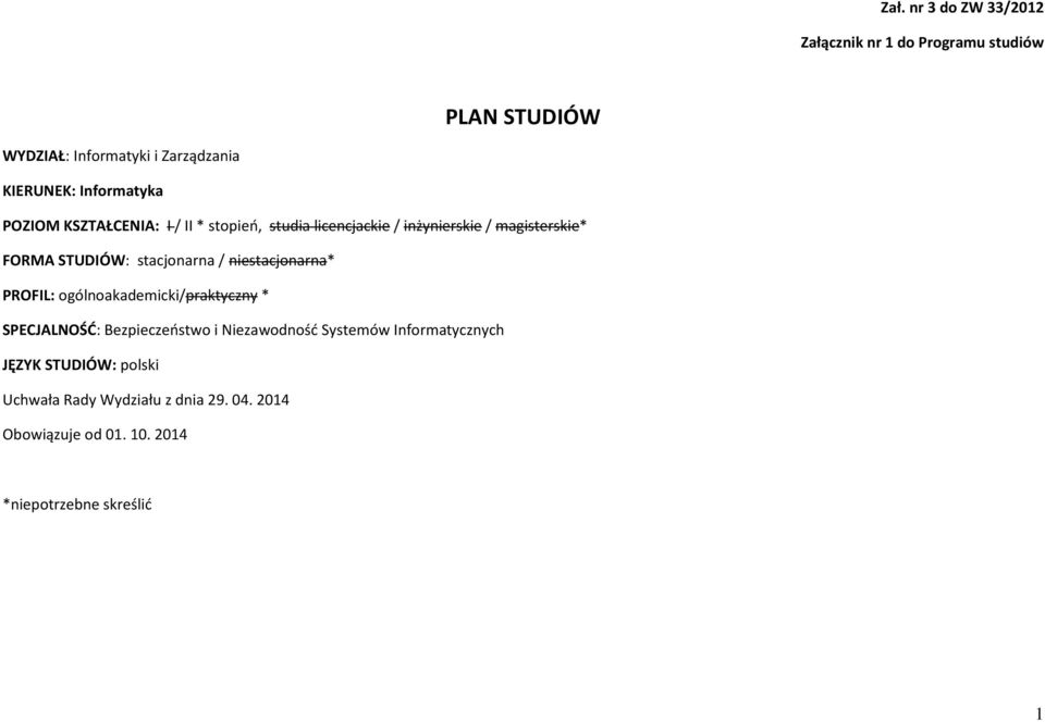 stacjonarna / niestacjonarna* PROFIL: ogólnoakademicki/praktyczny * SPECJALNOŚĆ: Bezpieczeństwo i Niezawodność Systemów