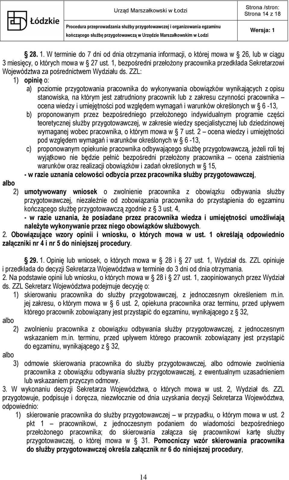 ZZL: 1) opinię o: a) poziomie przygotowania pracownika do wykonywania obowiązków wynikających z opisu stanowiska, na którym jest zatrudniony pracownik lub z zakresu czynności pracownika ocena wiedzy