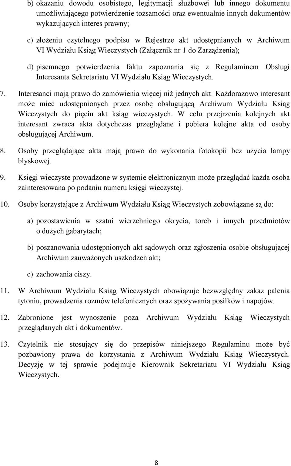 Interesanta Sekretariatu VI Wydziału Ksiąg Wieczystych. 7. Interesanci mają prawo do zamówienia więcej niż jednych akt.