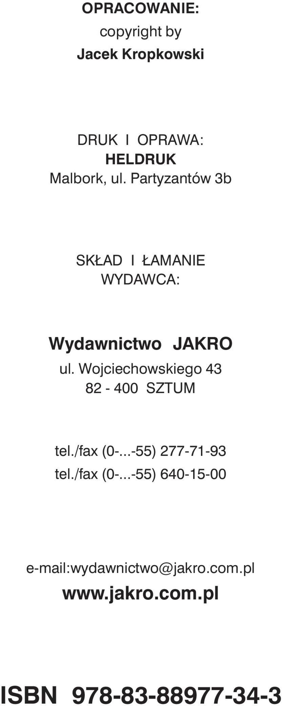 Wojciechowskiego 43 82-400 SZTUM tel./fax (0-.