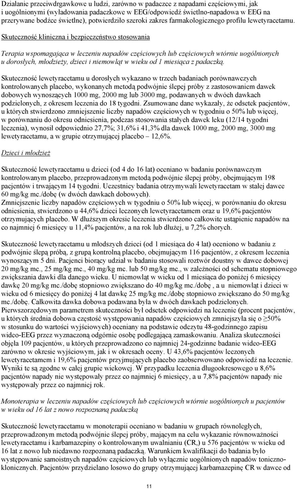 Skuteczność kliniczna i bezpieczeństwo stosowania Terapia wspomagająca w leczeniu napadów częściowych lub częściowych wtórnie uogólnionych u dorosłych, młodzieży, dzieci i niemowląt w wieku od 1