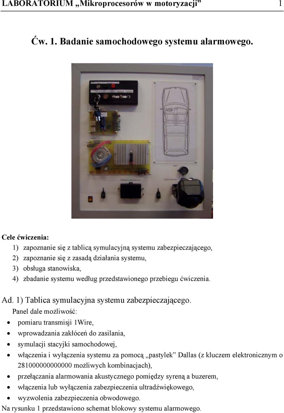 przebiegu ćwiczenia. Ad. 1) Tablica symulacyjna systemu zabezpieczającego.