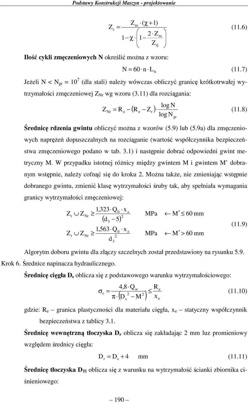 9) lub (5.9a) la męcenioych napężeń opuscalnych na ociąganie (atość spółcynnika bepieceństa męcenioego poano tab..) i następnie obać opoieni gint metycny M.