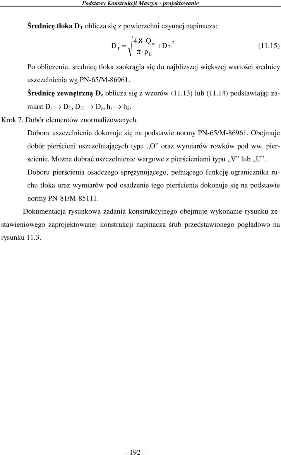 obó elementó nomalioanych. obou uscelnienia okonuje się na postaie nomy N-65/M-8696. Obejmuje obó pieścieni uscelniających typu O oa ymiaó okó po. pieścienie.