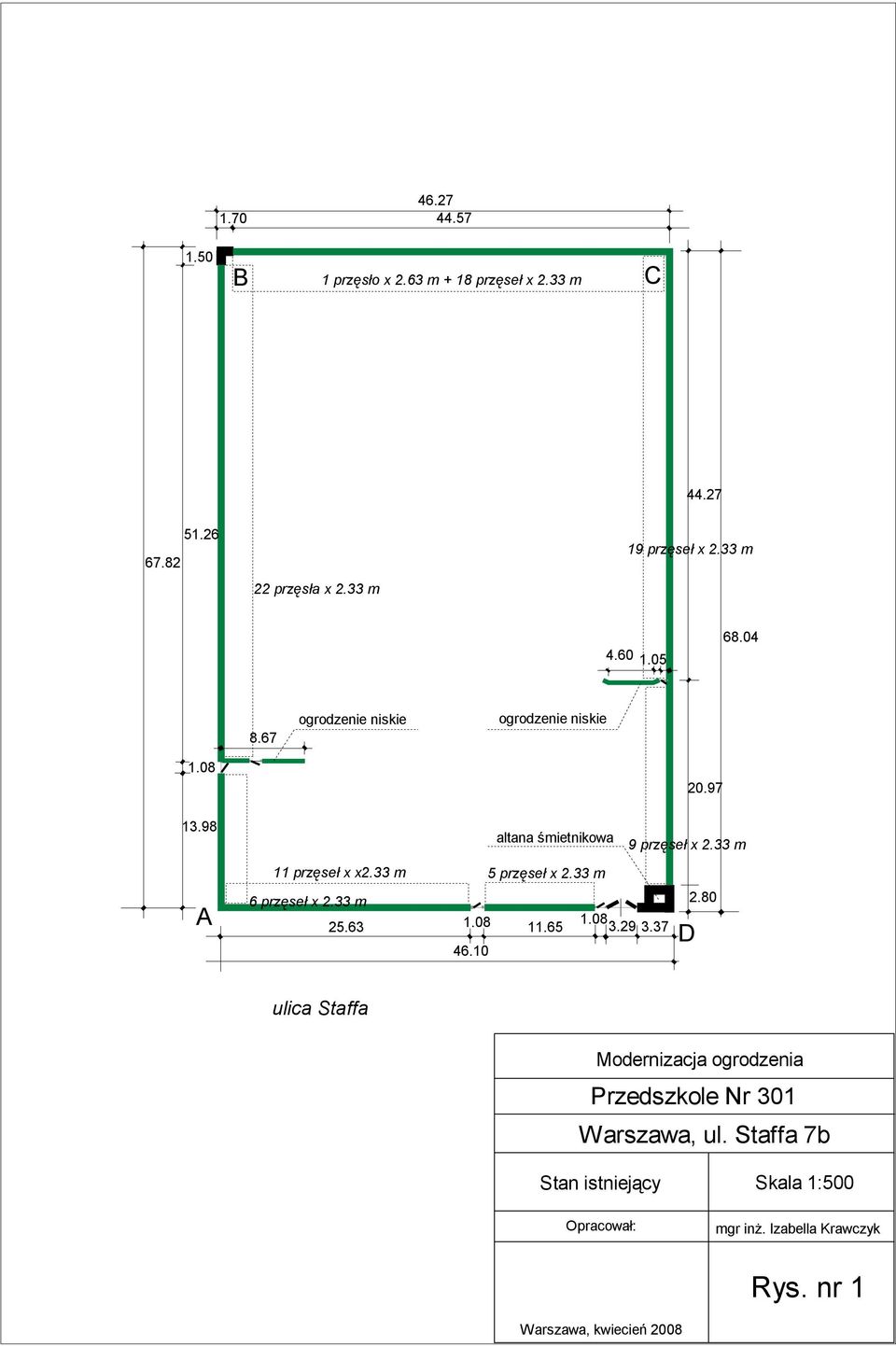 33 m 5 przęseł x 2.33 m 6 przęseł x 2.33 m 25.63 1.08 11.65 46.10 1.08 3.29 3.37 2.