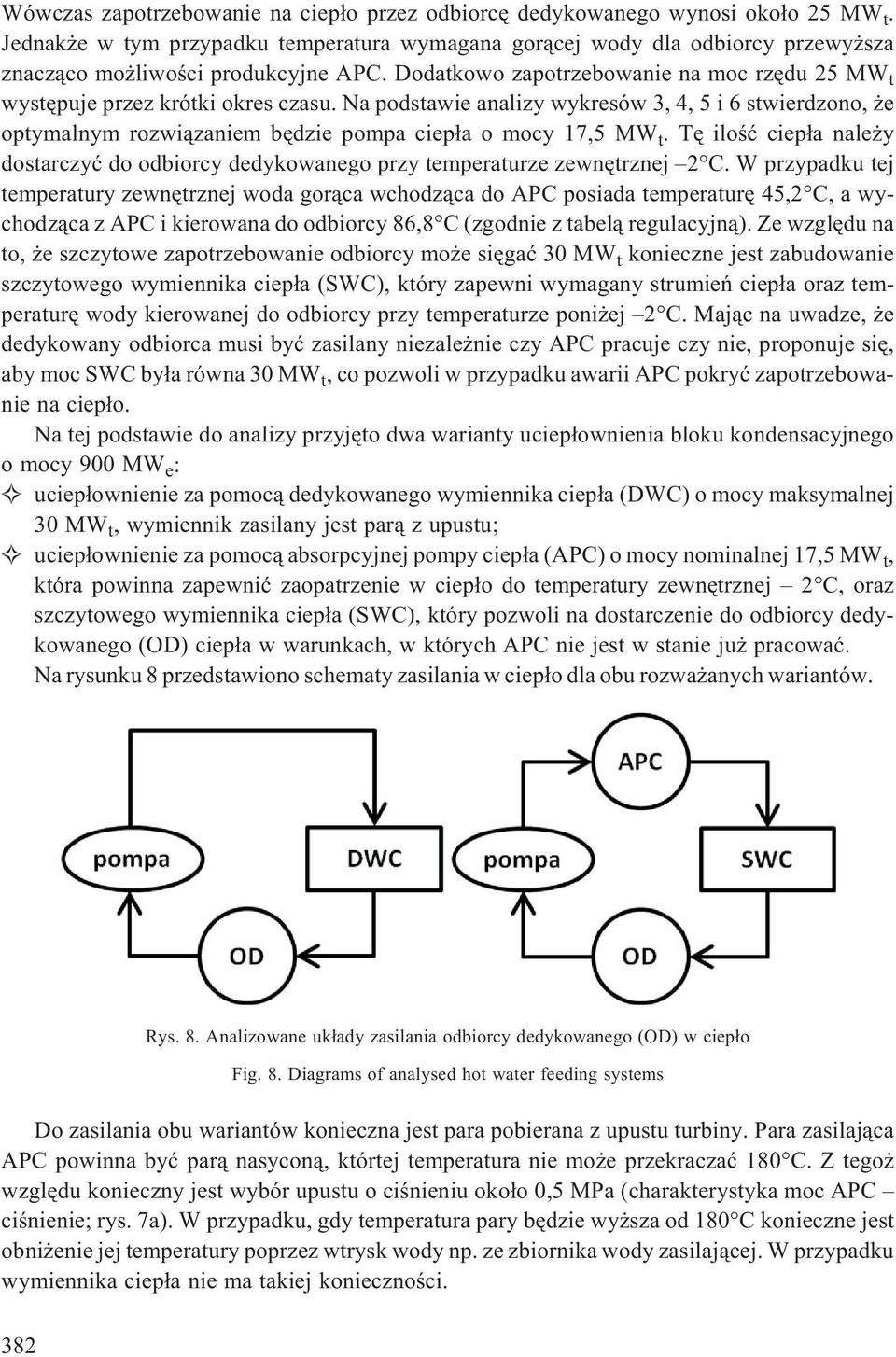 Dodatkowo zapotrzebowanie na moc rzêdu 25 MW t wystêpuje przez krótki okres czasu.