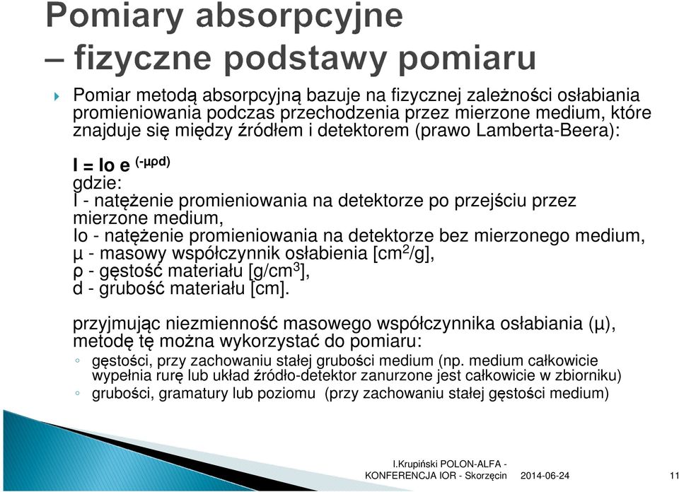 osłabienia [cm 2 /g], ρ - gęstość materiału [g/cm 3 ], d - grubość materiału [cm].