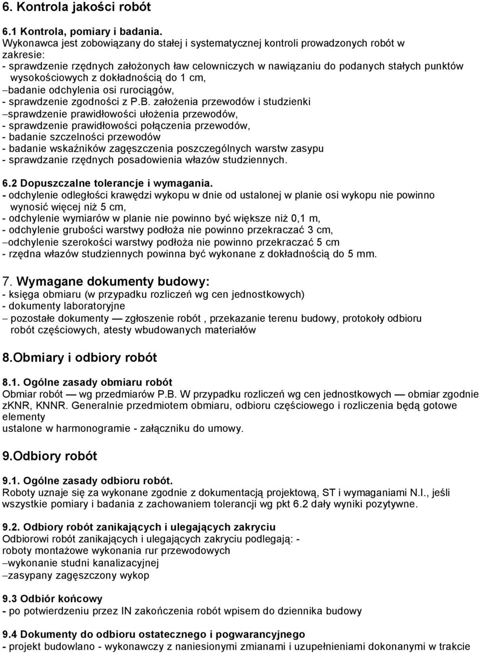 wysokościowych z dokładnością do 1 cm, badanie odchylenia osi rurociągów, - sprawdzenie zgodności z P.B.