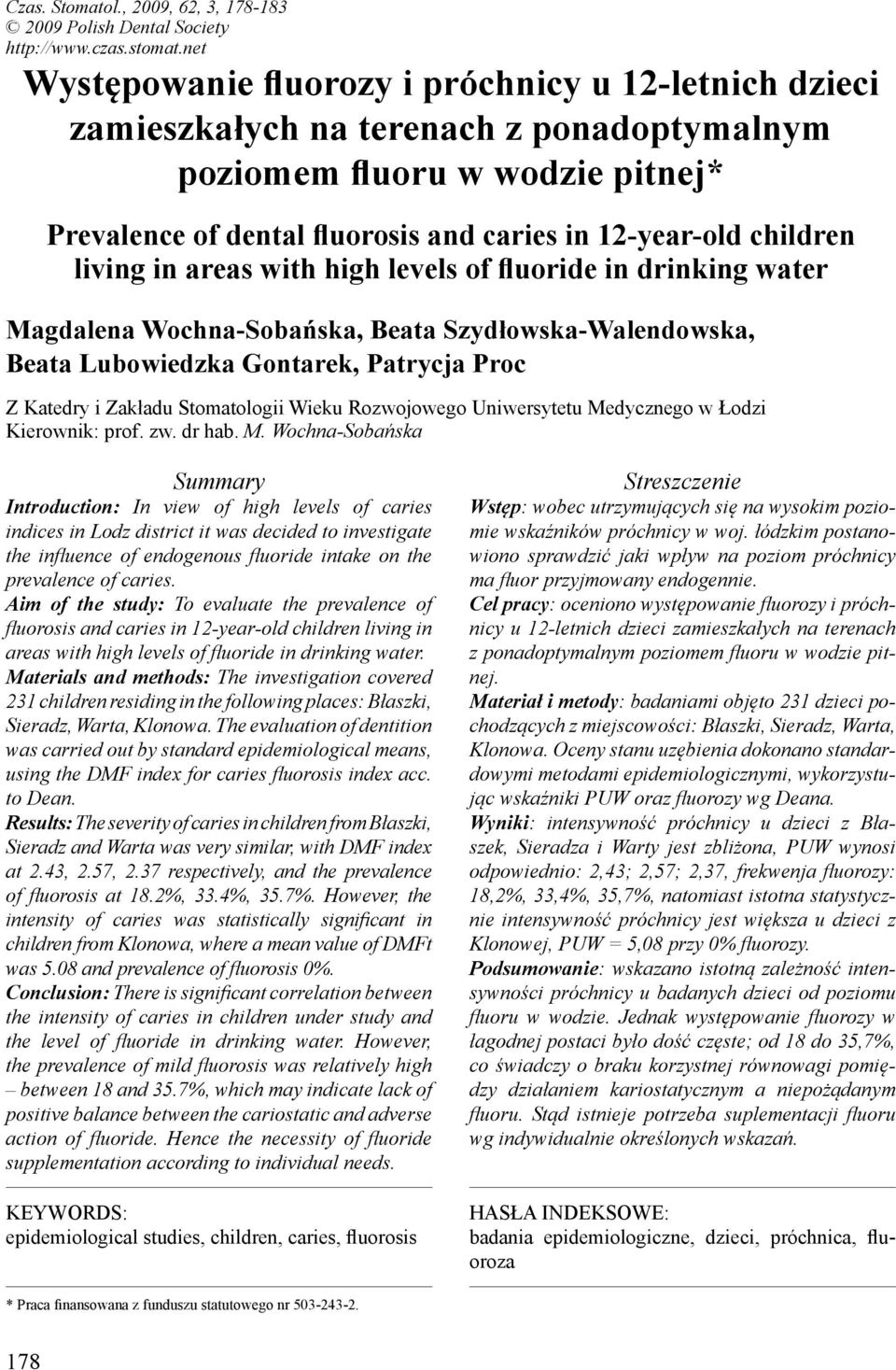 children living in areas with high levels of fluoride in drinking water Magdalena Wochna-Sobańska, Beata Szydłowska-Walendowska, Beata Lubowiedzka Gontarek, Patrycja Proc Z Katedry i Zakładu