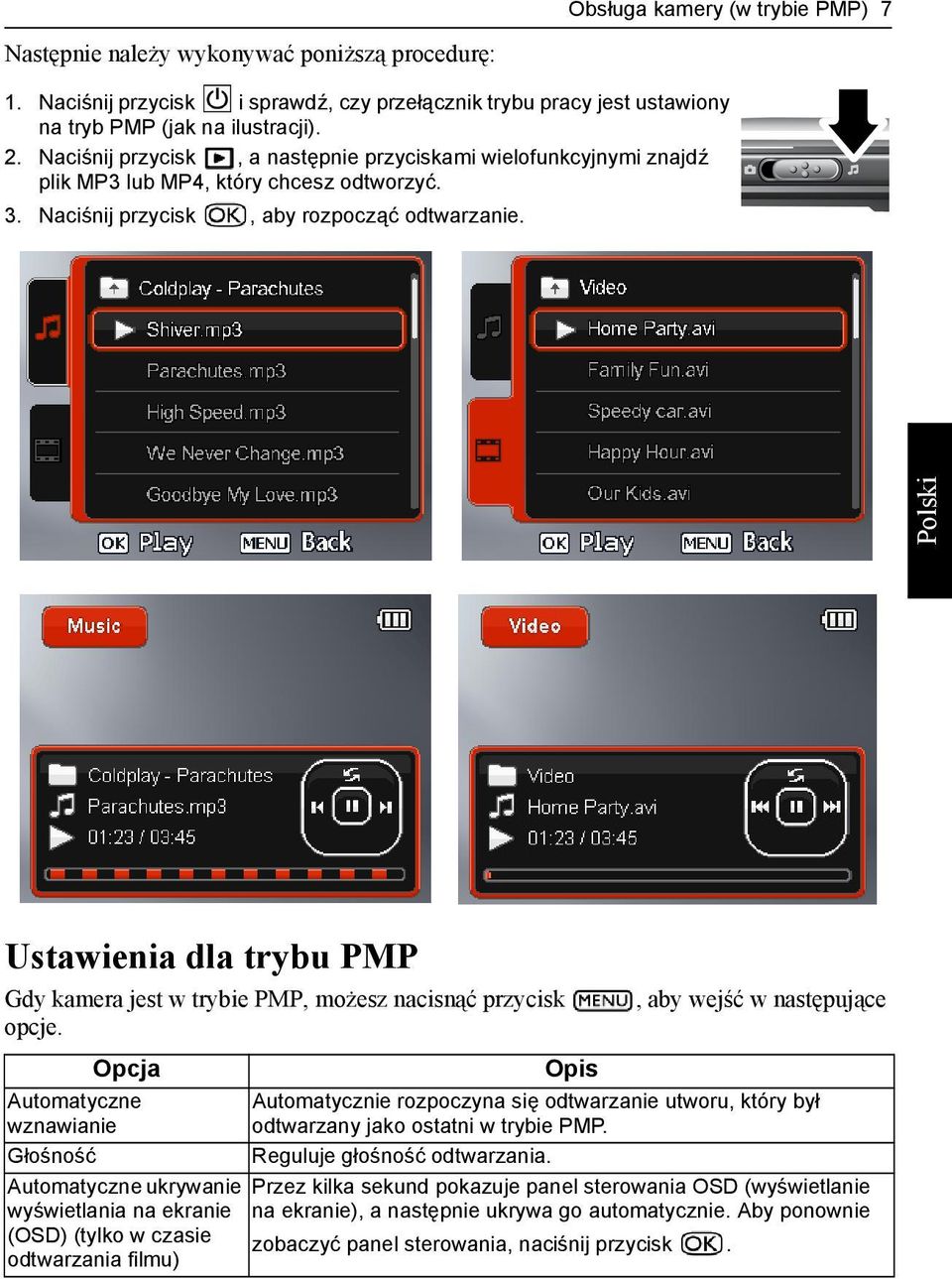 Ustawienia dla trybu PMP Gdy kamera jest w trybie PMP, możesz nacisnąć przycisk opcje.
