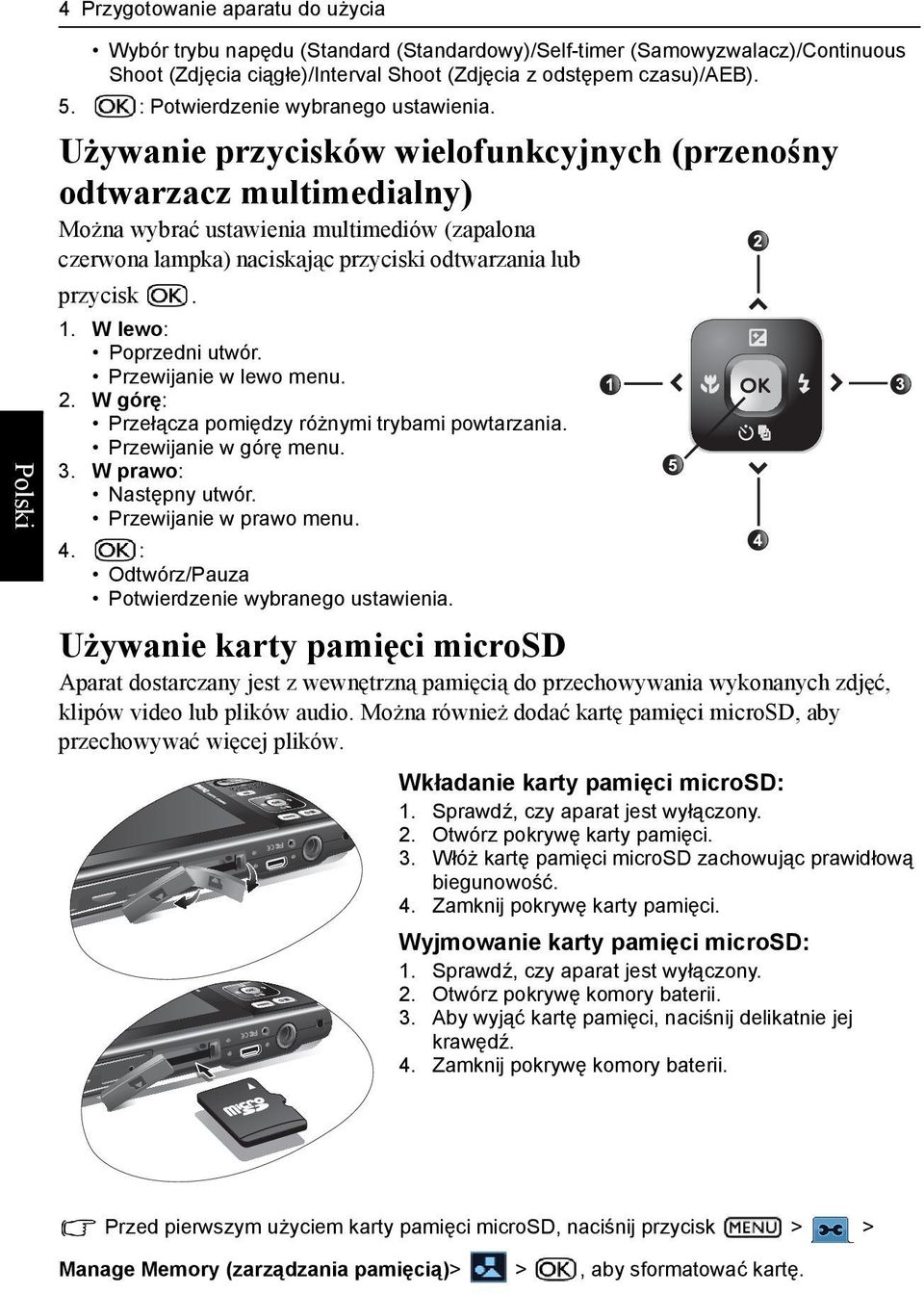 Używanie przycisków wielofunkcyjnych (przenośny odtwarzacz multimedialny) Można wybrać ustawienia multimediów (zapalona czerwona lampka) naciskając przyciski odtwarzania lub przycisk. 1.