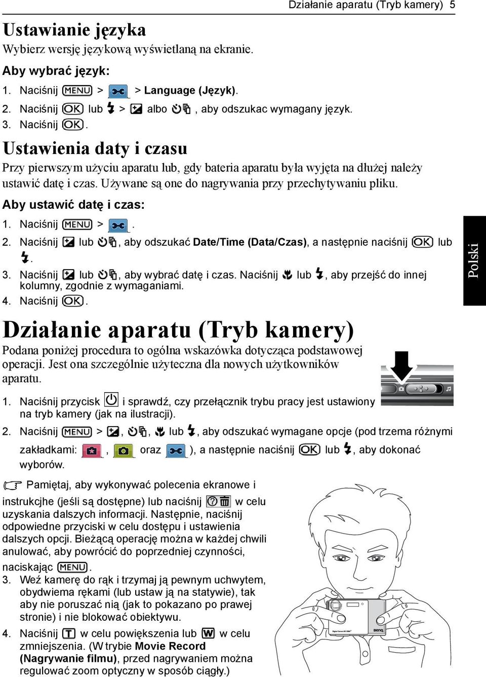 Używane są one do nagrywania przy przechytywaniu pliku. Aby ustawić datę i czas: 1. Naciśnij >. 2. Naciśnij lub, aby odszukać Date/Time (Data/Czas), a następnie naciśnij lub. 3.