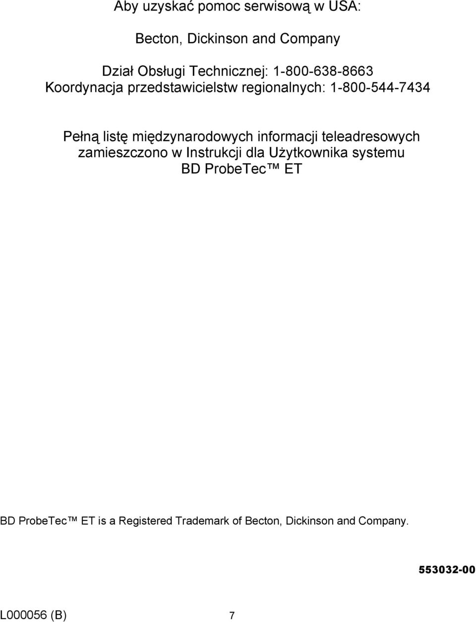 międzynarodowych informacji teleadresowych zamieszczono w Instrukcji dla Użytkownika systemu BD