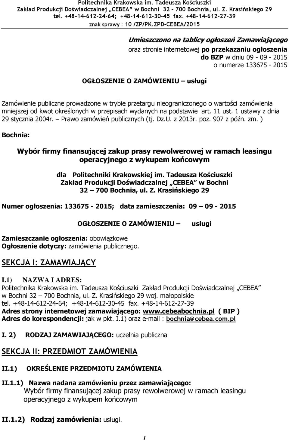 z 2013r. pz. 907 z późn. zm. ) Bchnia: Wybór firmy finansującej zakup prasy rewlwerwej w ramach leasingu peracyjneg z wykupem kńcwym dla Plitechniki Krakwskiej im.