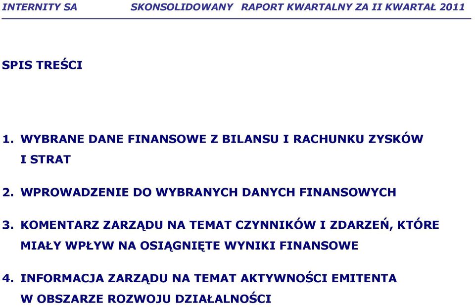 KOMENTARZ ZARZĄDU NA TEMAT CZYNNIKÓW I ZDARZEŃ, KTÓRE MIAŁY WPŁYW NA