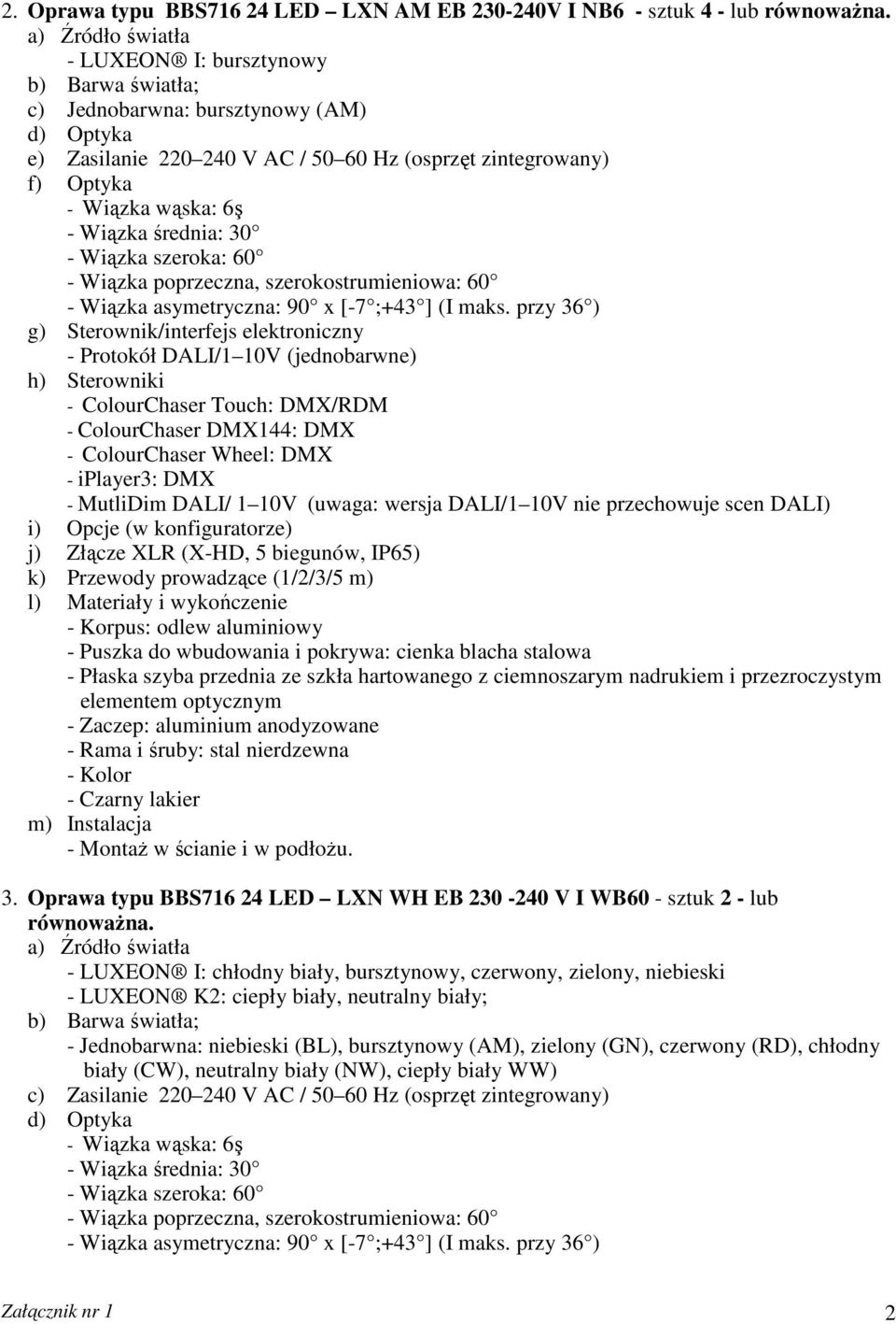 Przewody prowadzące (1/2/3/5 m) l) Materiały i wykończenie m) Instalacja 3.