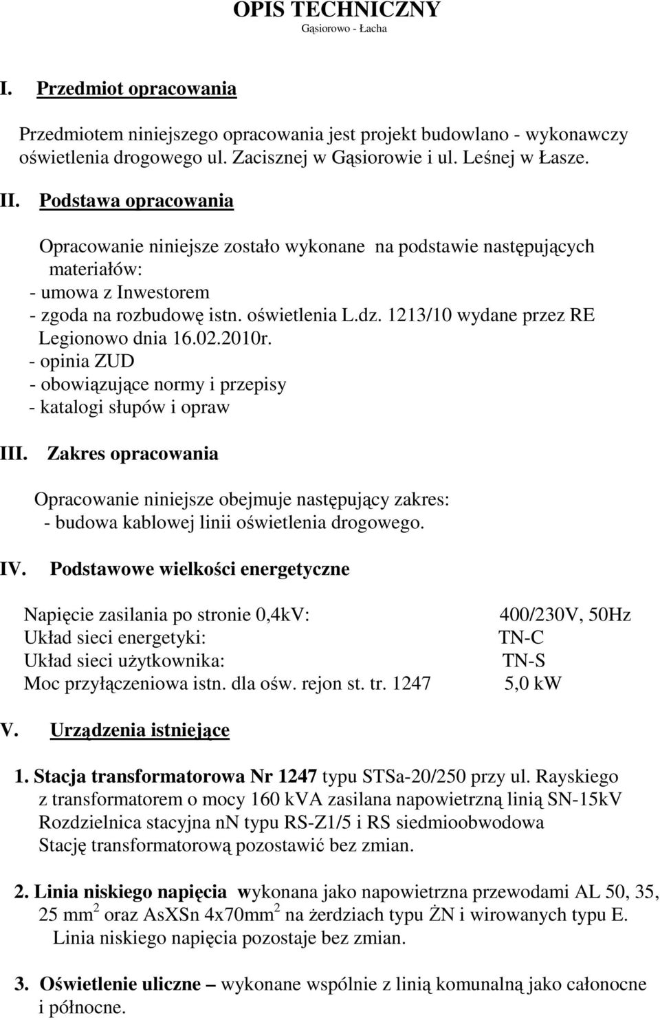 1213/10 wydane przez RE Legionowo dnia 16.02.2010r. - opinia ZUD - obowiązujące normy i przepisy - katalogi słupów i opraw III.