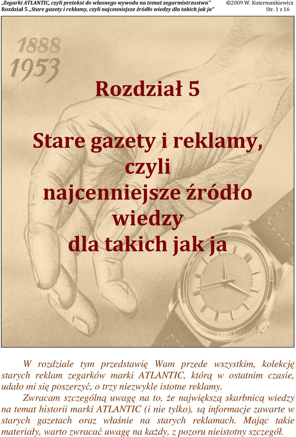 starych reklam zegarków marki ATLANTIC, którą w ostatnim czasie, udało mi się poszerzyć, o trzy niezwykle istotne reklamy.