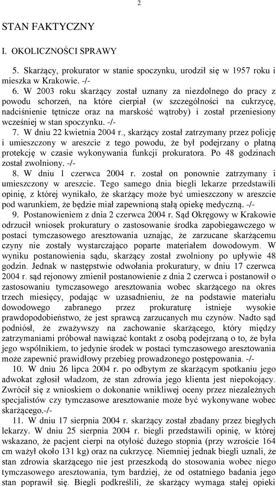 wcześniej w stan spoczynku. -/- 7. W dniu 22 kwietnia 2004 r.