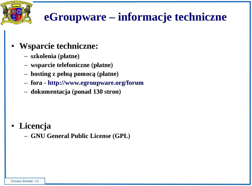 (płatne) fora - http://www.egroupware.