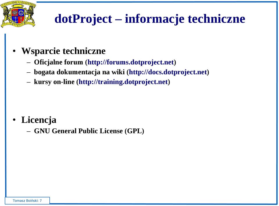 net) bogata dokumentacja na wiki (http://docs.dotproject.