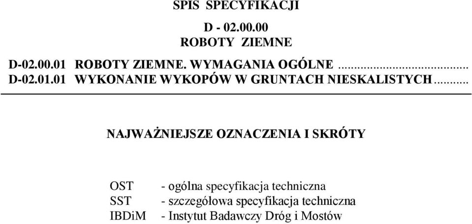 .. NAJWAŻNIEJSZE OZNACZENIA I SKRÓTY OST SST IBDiM - ogólna specyfikacja