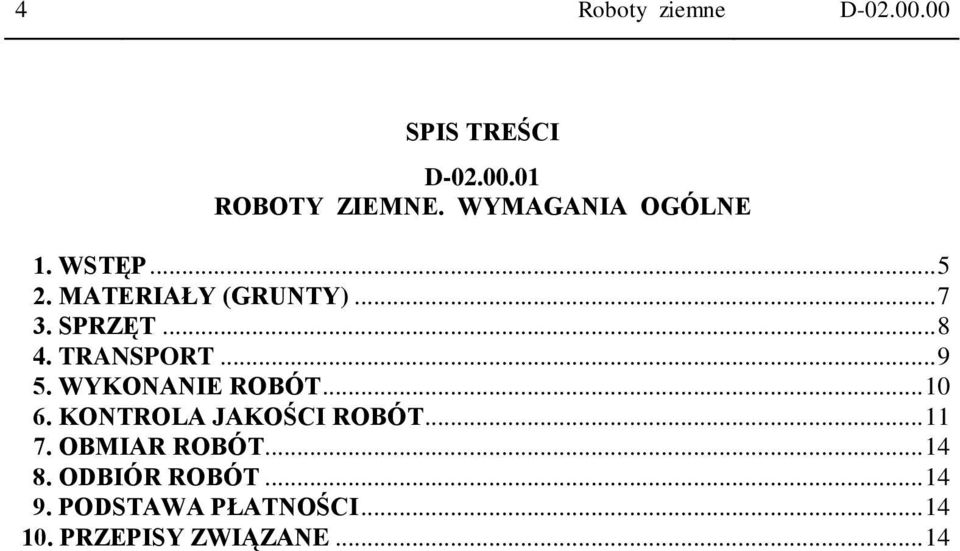 TRANSPORT... 9 5. WYKONANIE ROBÓT... 10 6. KONTROLA JAKOŚCI ROBÓT... 11 7.