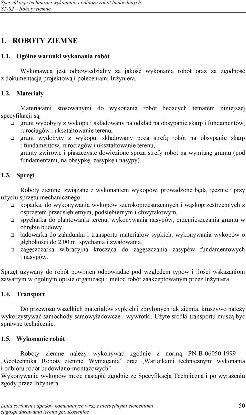 ukształtowanie terenu, grunt wydobyty z wykopu, składowany poza strefą robót na obsypanie skarp i fundamentów, rurociągów i ukształtowanie terenu, grunty żwirowe i piaszczyste dowiezione spoza strefy