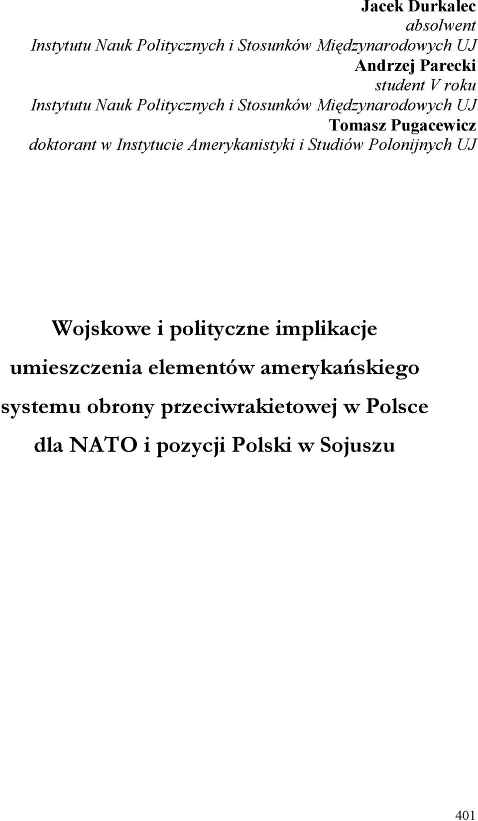 w Instytucie Amerykanistyki i Studiów Polonijnych UJ Wojskowe i polityczne implikacje umieszczenia