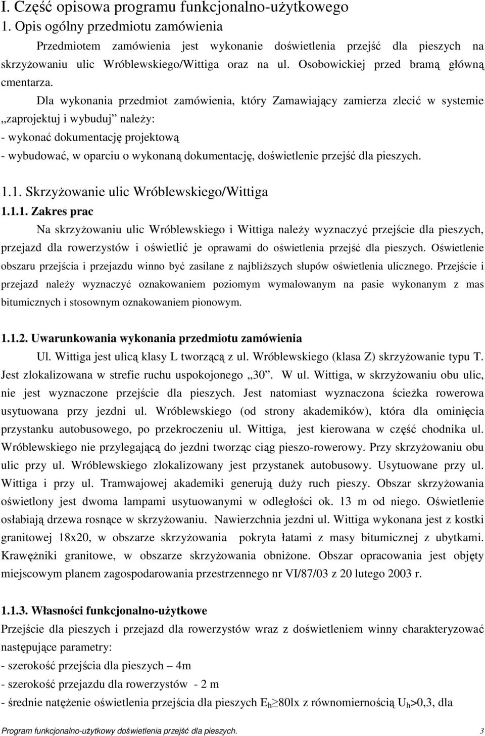 Osobowickiej przed bramą główną cmentarza.