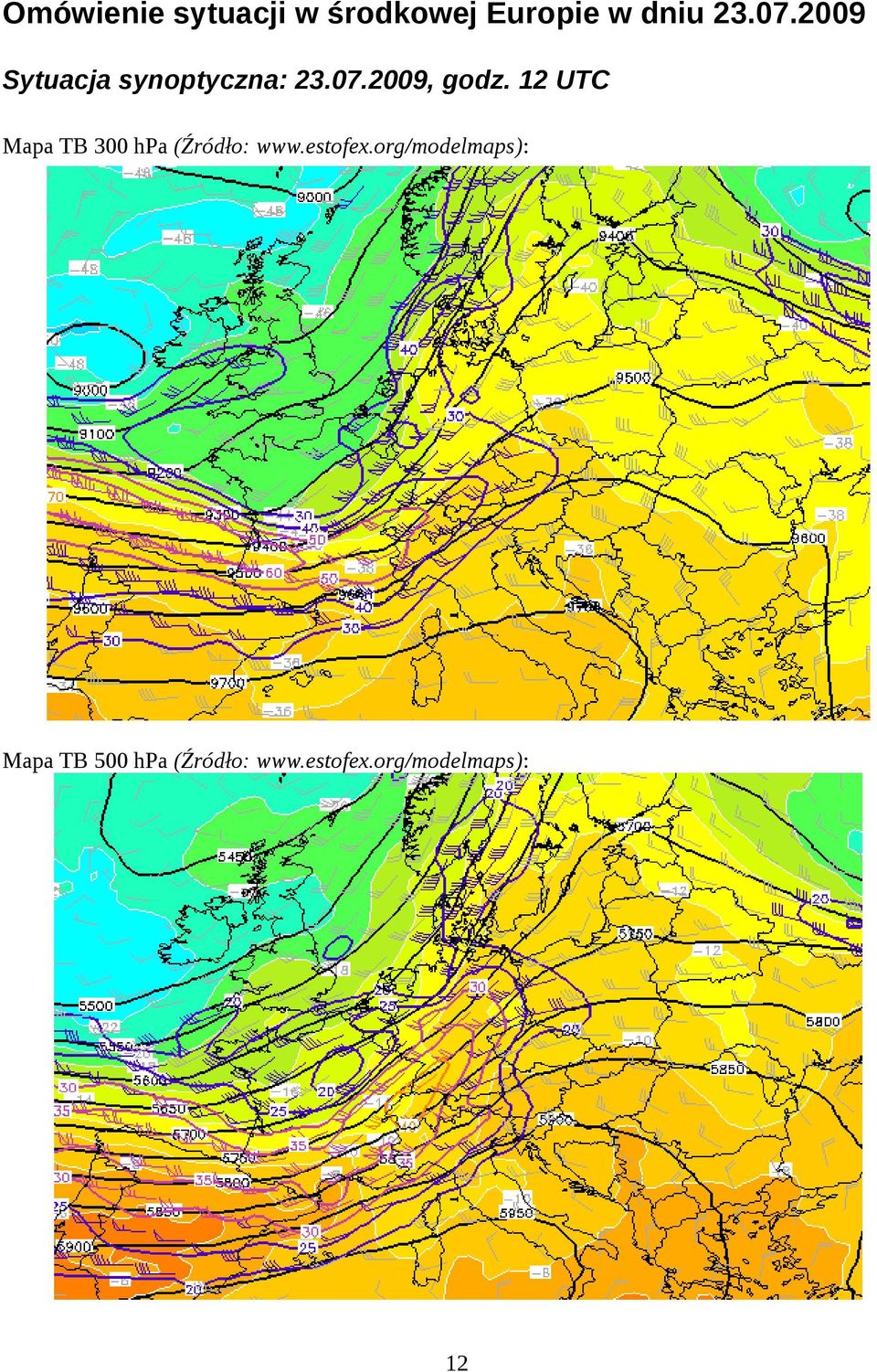 12 UTC Mapa TB 300 hpa (Źródło: www.estofex.