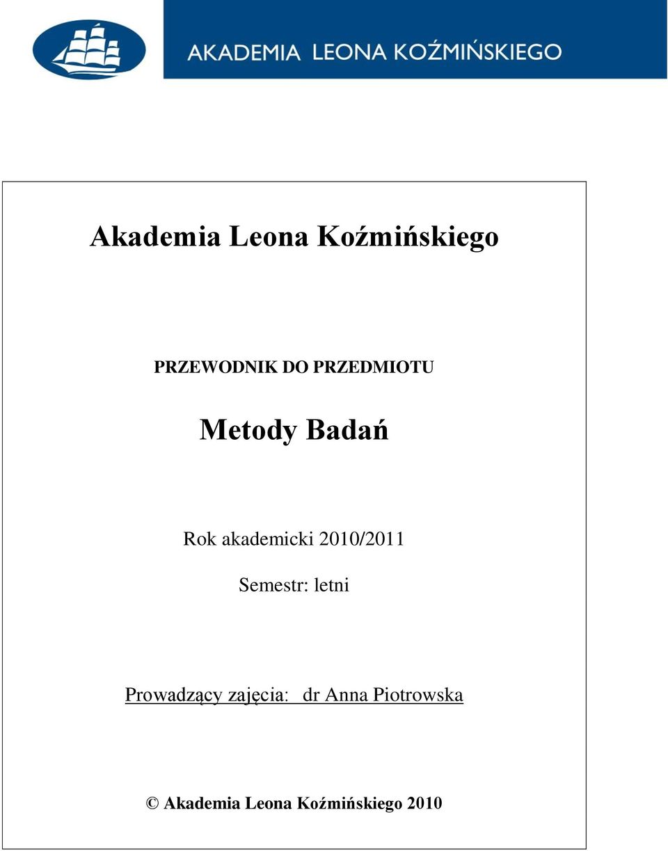 2010/2011 Semestr: letni Prowadzący zajęcia: