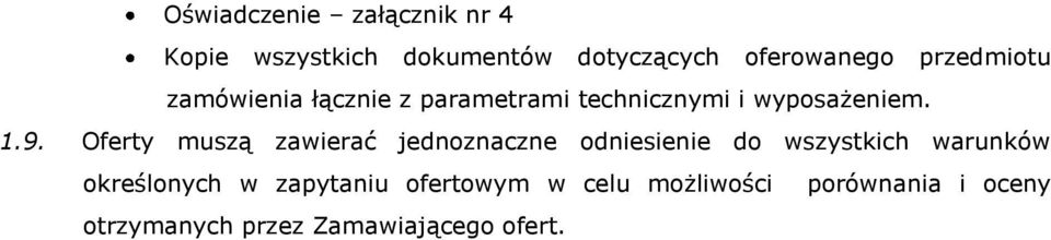 Oferty muszą zawierać jednoznaczne odniesienie do wszystkich warunków określonych w