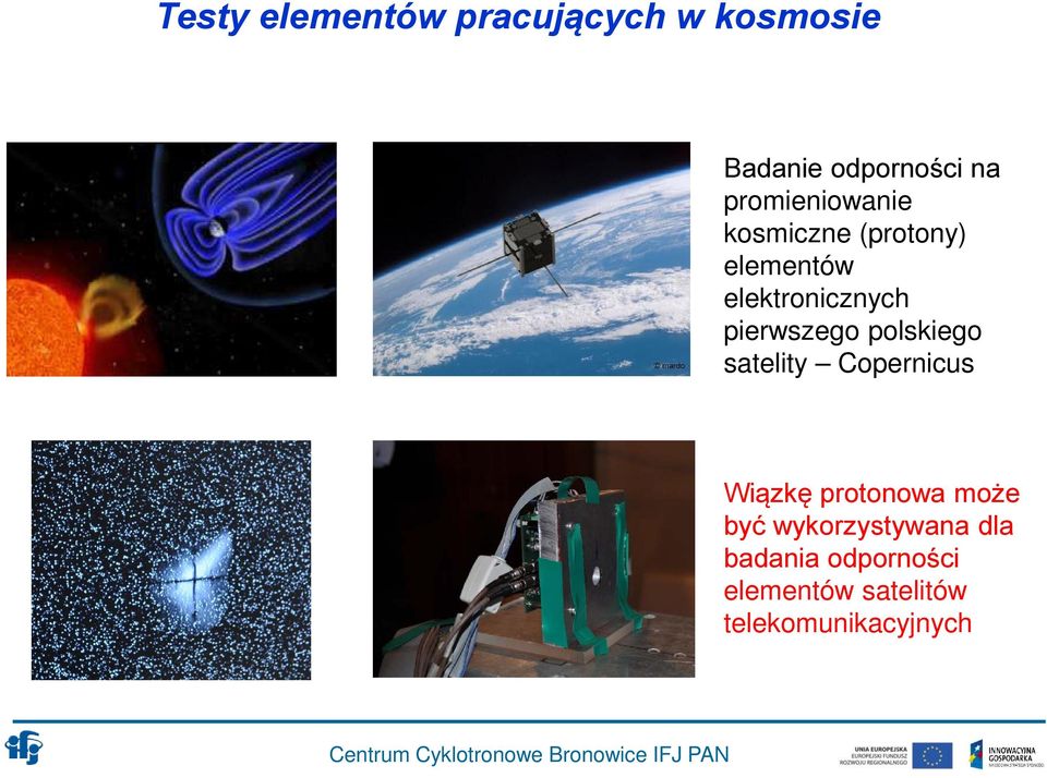 pierwszego polskiego satelity Copernicus Wiązkę protonowa może być