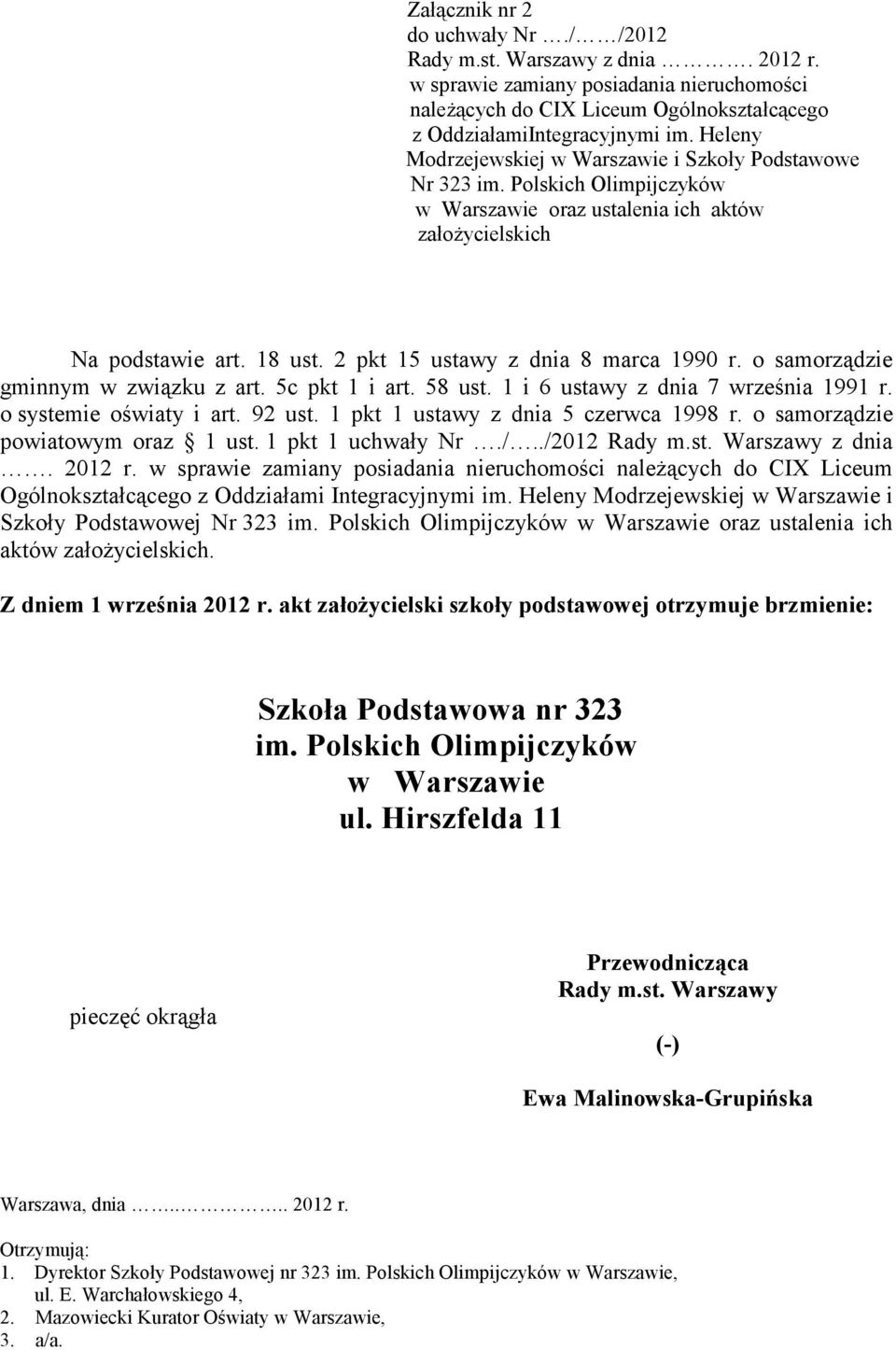 2 pkt 15 ustawy z dnia 8 marca 1990 r. o samorządzie gminnym w związku z art. 5c pkt 1 i art. 58 ust. 1 i 6 ustawy z dnia 7 września 1991 r. o systemie oświaty i art. 92 ust.