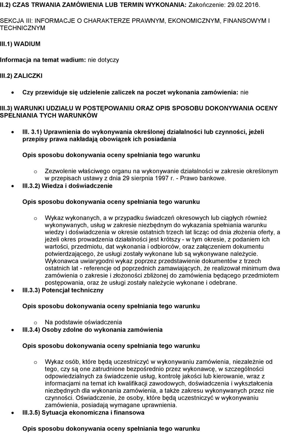 3) WARUNKI UDZIAŁU W POSTĘPOWANIU ORAZ OPIS SPOSOBU DOKONYWANIA OCENY SPEŁNIANIA TYCH WARUNKÓW III. 3.