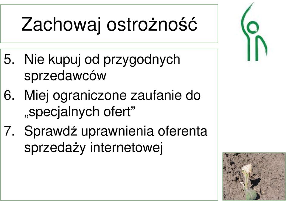 Miej ograniczone zaufanie do specjalnych