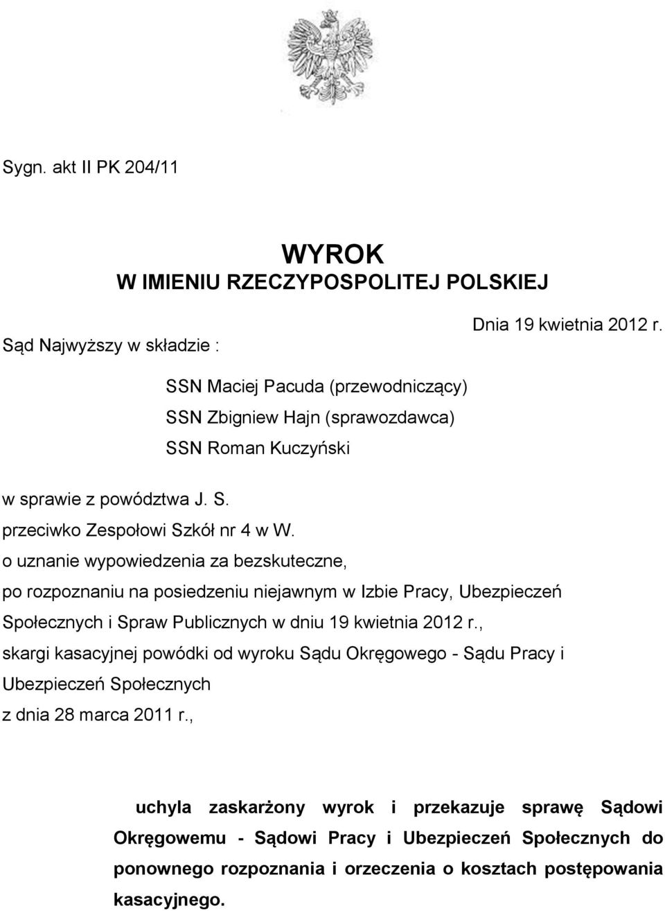 o uznanie wypowiedzenia za bezskuteczne, po rozpoznaniu na posiedzeniu niejawnym w Izbie Pracy, Ubezpieczeń Społecznych i Spraw Publicznych w dniu 19 kwietnia 2012 r.