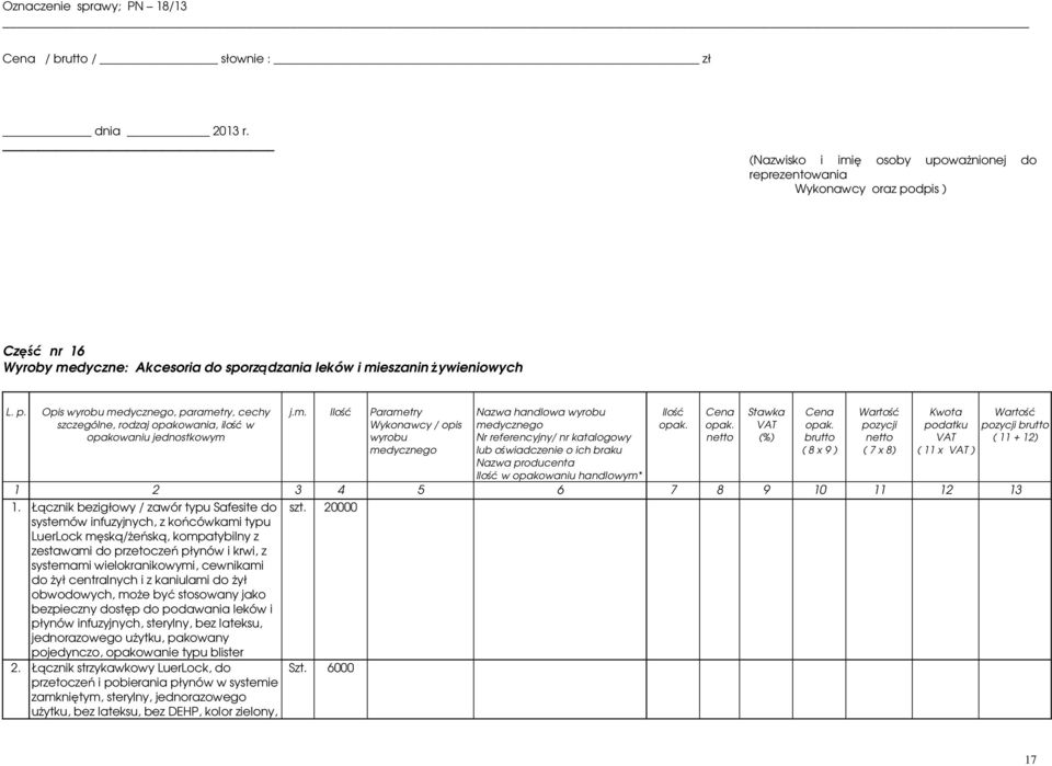 Łącznik bezigłowy / zawór typu Safesite do systemów infuzyjnych, z końcówkami typu LuerLock męską/żeńską, kompatybilny z zestawami do przetoczeń płynów i krwi, z systemami wielokranikowymi, cewnikami