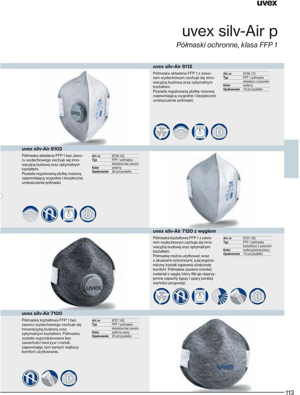 112 FFP 1 półmaska składana z zaworem Kolor srebrny uvex silv-air 8102 Półmaska składana FFP 1 bez zaworu wydechowego cechuje się innowacyjną budową oraz optymalnym kształtem.