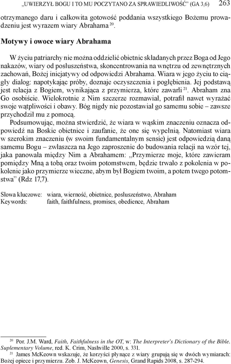 inicjatywy od odpowiedzi Abrahama. Wiara w jego życiu to ciągły dialog: napotykając próby, doznaje oczyszczenia i pogłębienia.