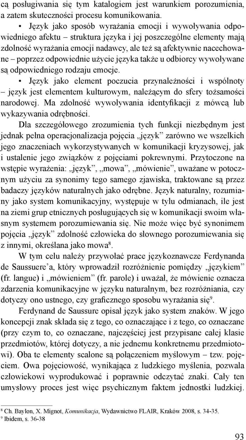 odpowiednie użycie języka także u odbiorcy wywoływane są odpowiedniego rodzaju emocje.