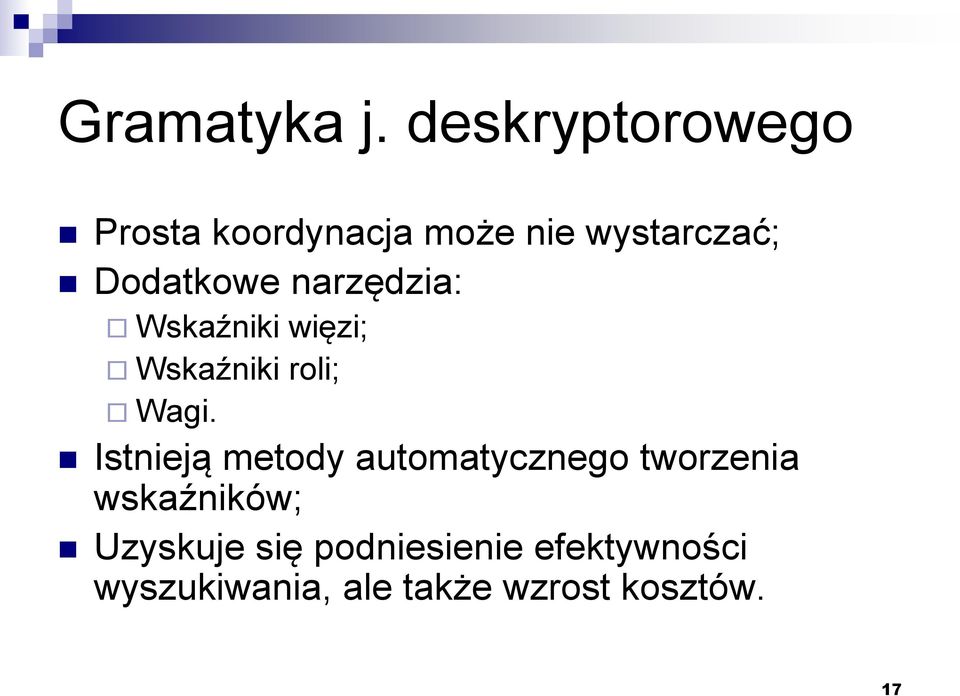 narzędzia: Wskaźniki więzi; Wskaźniki roli; Wagi.