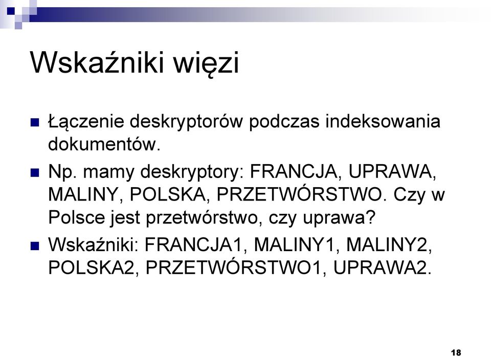 mamy deskryptory: FRANCJA, UPRAWA, MALINY, POLSKA, PRZETWÓRSTWO.