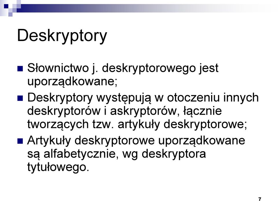 otoczeniu innych deskryptorów i askryptorów, łącznie tworzących