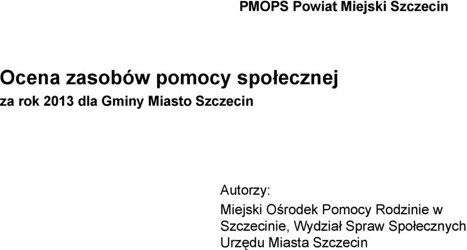 Autorzy: Miejski Ośrodek Pomocy Rodzinie w