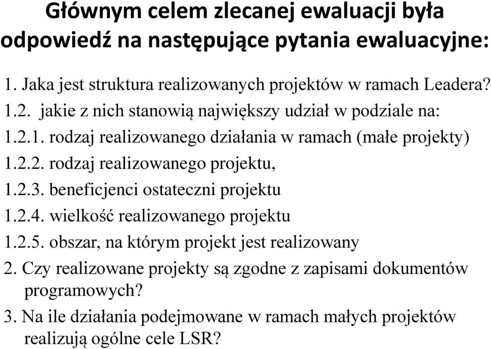 2.3. beneficjenci ostateczni projektu 1.2.4. wielkość realizowanego projektu 1.2.5. obszar, na którym projekt jest realizowany 2.